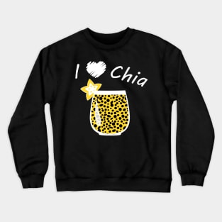 I love Chia Crewneck Sweatshirt